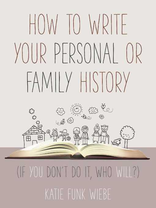 Title details for How to Write Your Personal or Family History by Katie Wiebe - Available